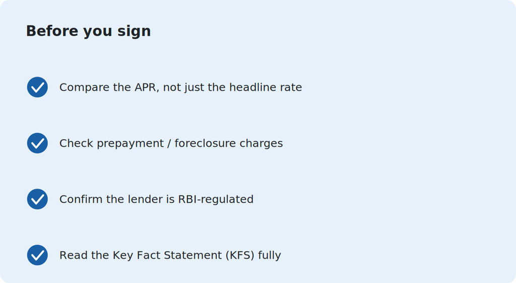 Before you sign, check these four things: compare the APR, check prepayment charges, confirm the lender is RBI-regulated, and read the Key Fact Statement fully